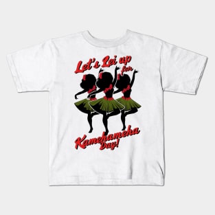 Let's Lei Up for Kamehameha Day! Kids T-Shirt